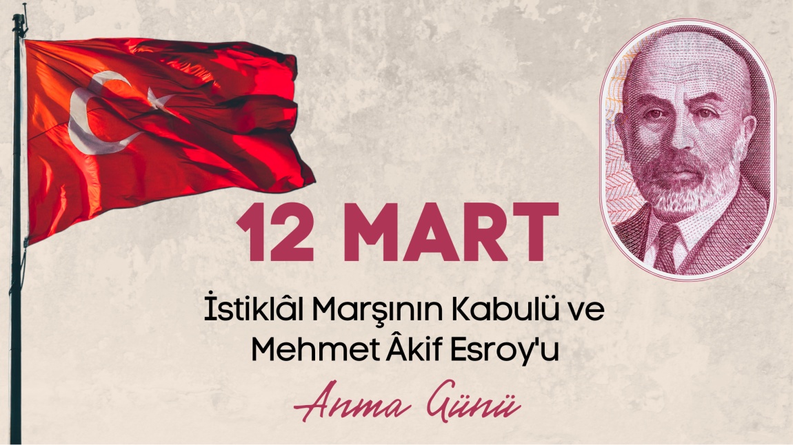 İstiklâl Marşının Kabulü ve Mehmet Âkif Esroy'u Anma Günü